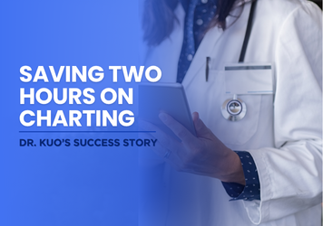 How Dr. Susan Kuo Saved 2 Hours per Night on Charting & Bill Codes