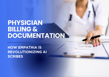 How Empathia is Revolutionizing Physician Billing and Documentation