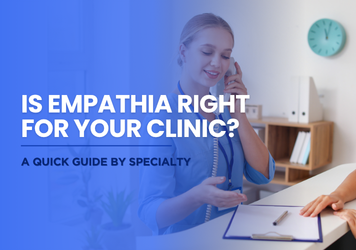 🏥 Is Empathia Right for Your Clinic? A Quick Guide by Specialty