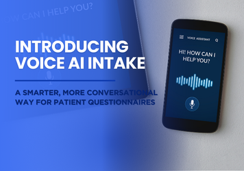 Introducing Voice AI Intake for Patient Questionnaires