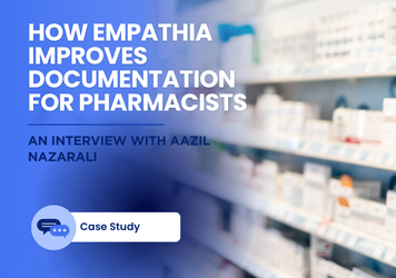 How Empathia Improves Documentation for Pharmacists