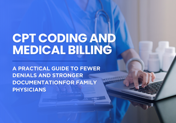 CPT Coding and Medical Billing: A Practical Guide to Fewer Denials and Stronger Documentation