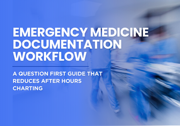Emergency Medicine Documentation Workflow: A Question First Guide That Reduces After Hours Charting