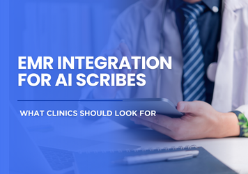 EMR Integration for AI Scribes: What Clinics Should Look For