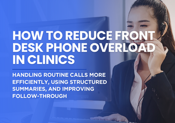 How to Reduce Front Desk Phone Overload in Clinics