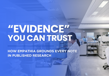Evidence You Can Trust: How Empathia Grounds Every Note in Published Research