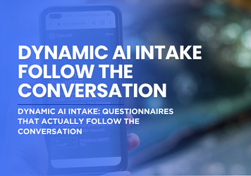 Dynamic AI Intake: Questionnaires That Actually Follow the Conversation